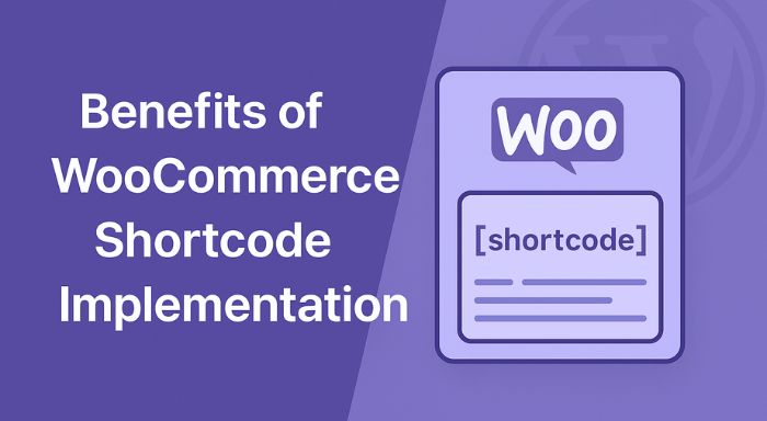 Benefits of WooCommerce Shortcodes Implementation